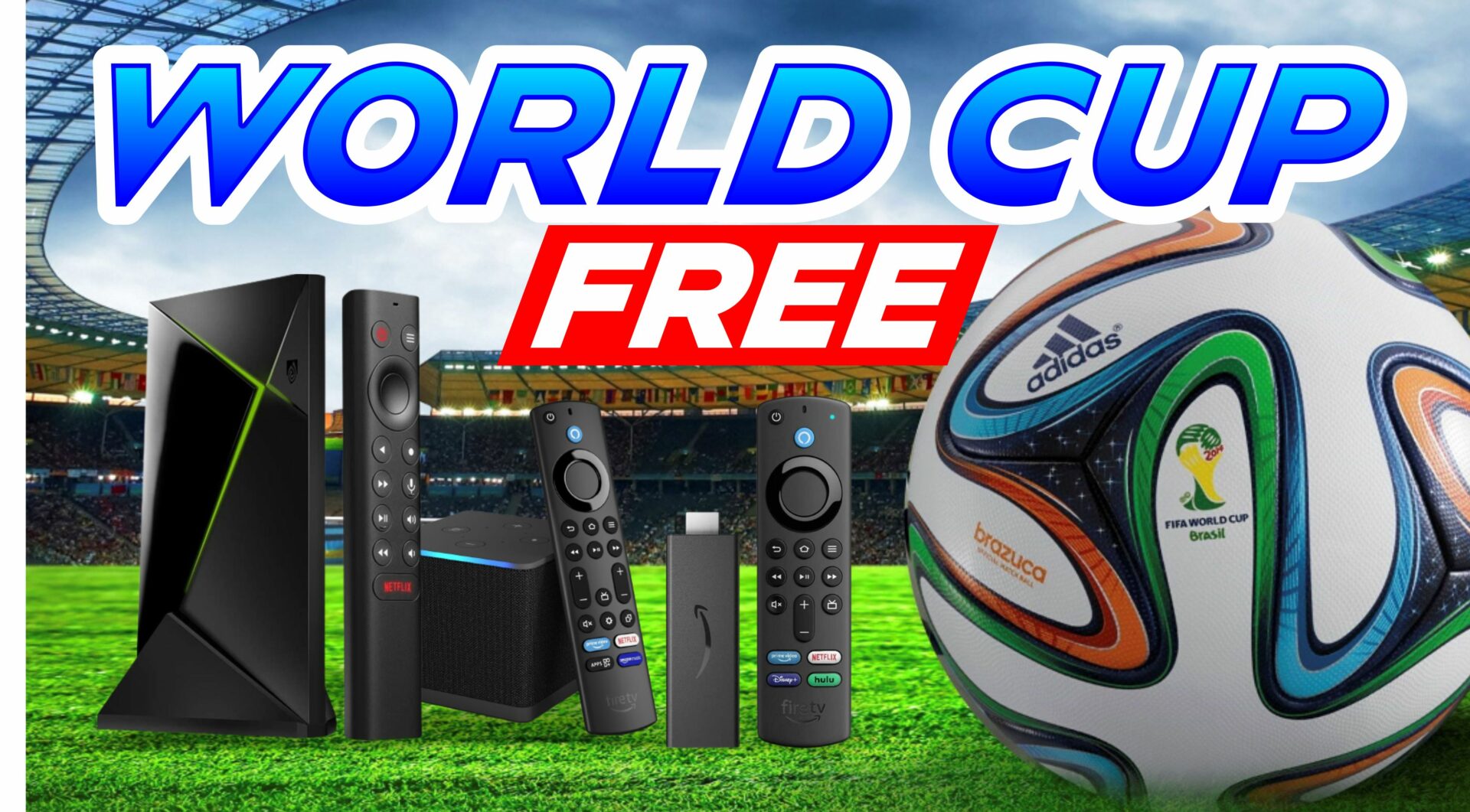 How To Watch The World Cup FREE On Firestick – Nvidia Shield – Android Box